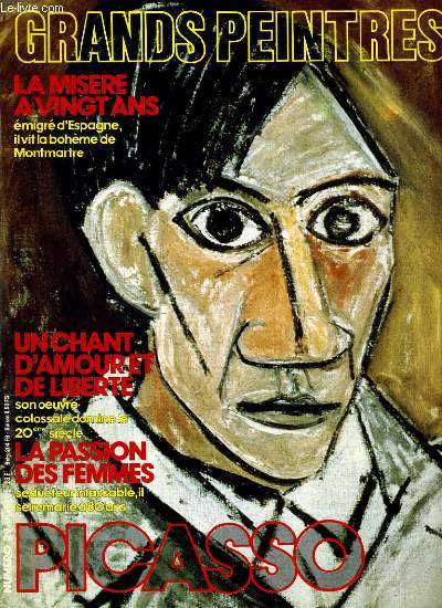 GRANDS PEINTURES N29 - PICASSO - LA MISERE A VINGT ANS - UN CHANT D'AMOUR ET DE LIBERTE - LA PASSION DES FEMMES...
