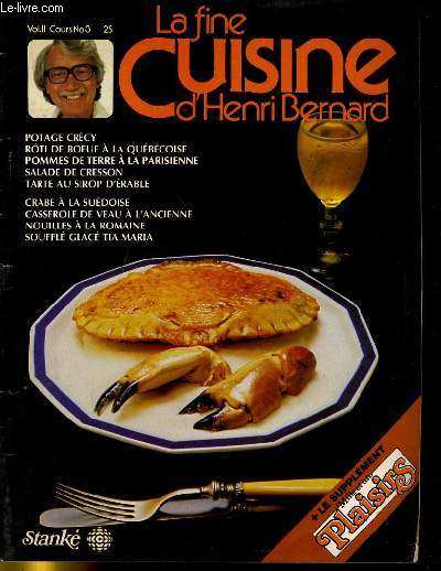 LA FINE CUISINE D'HENRI BERNARD VOL. II COURS No 3 - potage crcy - roti de boeurf  la quebecoise...