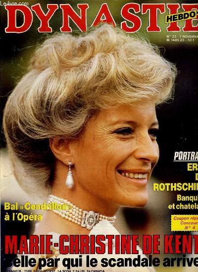 DYNASTIE hebdo N23 - MARIE-CHRISTINE DE KENT, CELLE PAR QUI LE SCANDALE ARRIVE - ERIC DE ROTHSCHILD...