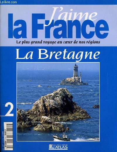 J'AIME LA FRANCE, LE PLUS GRAND VOYAGE AU COEUR DE NOS REGIONS - LA BRETAGNE 2