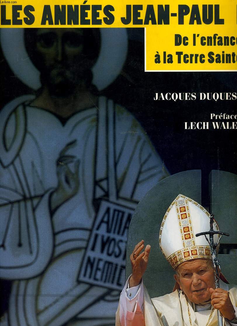 LES ANNEES JEAN-PAUL II - DE L'ENFANCE A LATERRE SAINTE