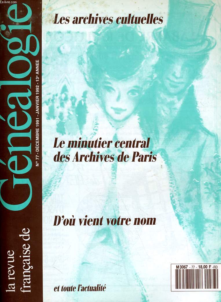 LA REVUE FRANCAISE DE GENEALOGIE N77 - LES ARCHIVES CULTURELLES - LE MINUTIER CENTRAL DES ARCHIVES DE PARIS - D'OU VIENT VOTRE NOM...