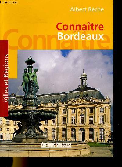 VILLES ET REGIONS - CONNAITRE BORDEAUX