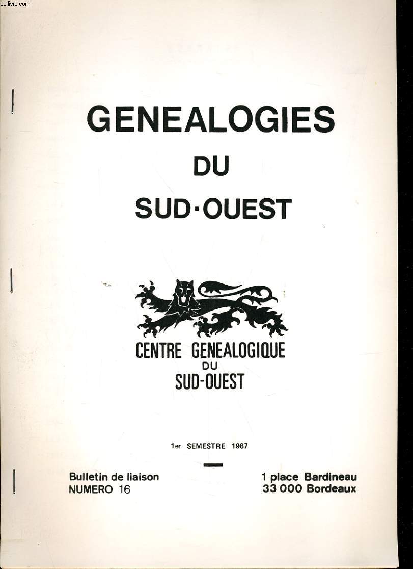 GENEALOGIES DU SUD-OUEST - CENTRE GENEALOGIQUE DU SUD-OUEST - 2me SEMESTRE 1987 - BULLETIN DE LIVRAISON NUMERO 16