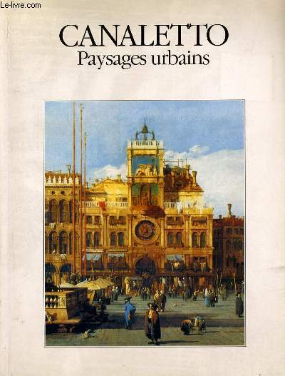 CANALETTO - PAYSAGES URBAINS