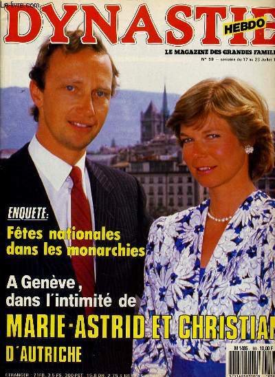 DYNASTIE HEBDO N59 - LE MAGAZINE DES GRANDS FAMILLES - FETES NATIONALES DANS LES MONARCHIES - MARIE-ASTRID ET CHRISTIAN D'AUTRICHE...