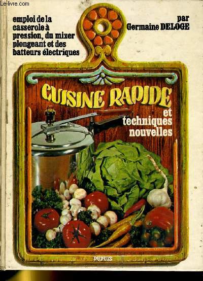 CUISINE RAPIDE ET TECHNIQUES NOUVELLES