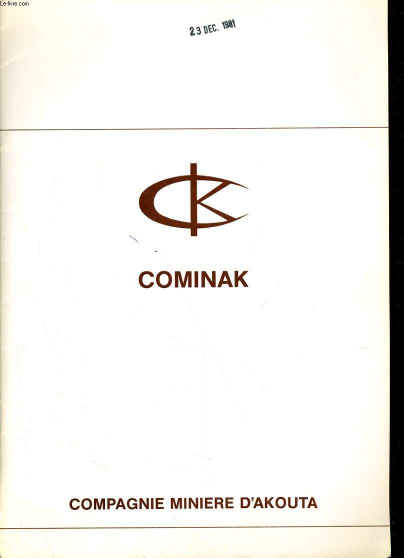 COMINAK - COMPAGNIE MINIERE D'AKOUTA - LA SOCIETE - BASSINS D'AGADES - CONTEXTE GEOGRAPHIQUE ET HUMAIN - LES INSTALLATIONS...