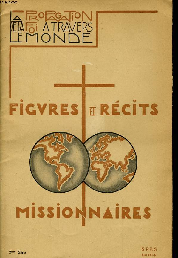 LA PROPGATION DE A FOI A TRAVERS LE MONDE - FIVRES ET RECITS MISSIONNAIRES 2me SERIE