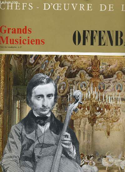 CHEFS D'OEUVRES DE L'ART N3 - GRANDS MUSICIENS - OFFENBACH