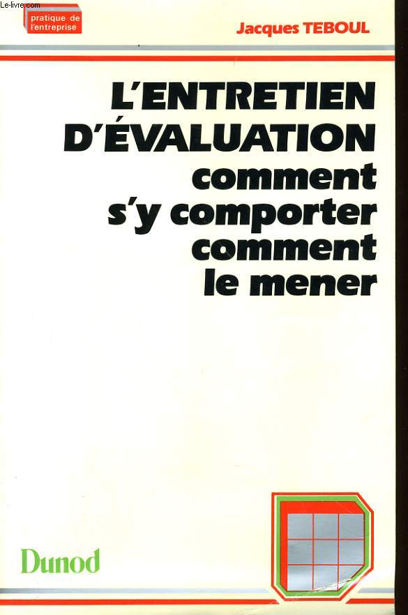 L'ENTRETIEN D'EVALUATION COMMENT S'Y COMPORTER COMMENT LE MENER