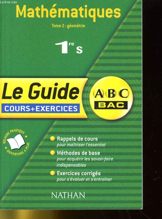 ABC BAC - MATHEMATIQUES 1re S - TOME 2: GEOMETRIE - LE GUIDE COURS + EXERCICES