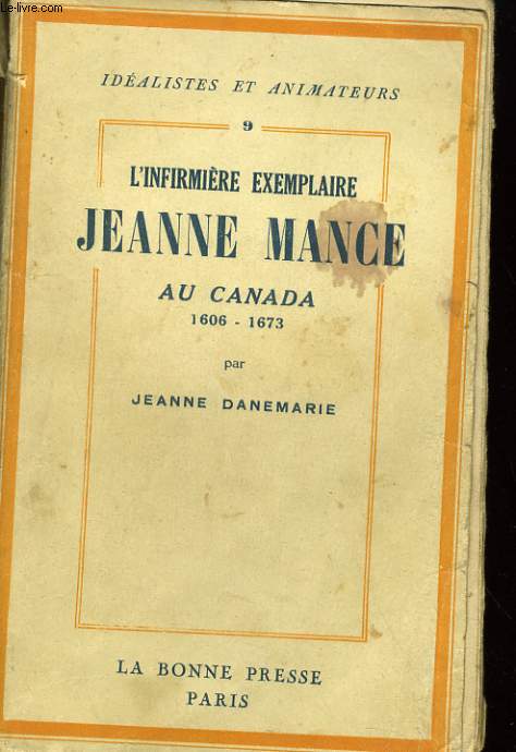 L'INFIRMIERE EXEMPLAIRE JEANNE MANCE AU CANADA 1606 - 1673
