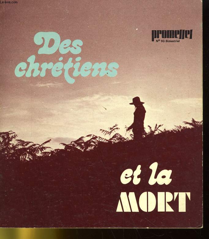 DES CHRETIENS ET LA MORT - PROMESSES N93