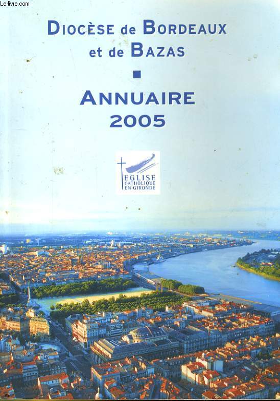 DIOCESE DE BORDEAUX ET DE BAZAS - ANNUAIRE 2005