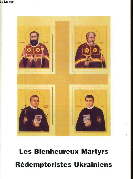 LES BIENHEUREUX MARTYRS UKRAINIENS E LA PROVINCE REDEMPTORISTE DE LVIV