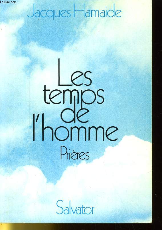 LES TEMPS DE L'HOMME - PRIERES