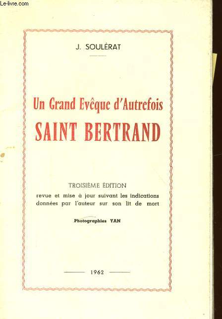UN GRAND EVEQUE D'AUTREFOIS SAINT BERTRAND