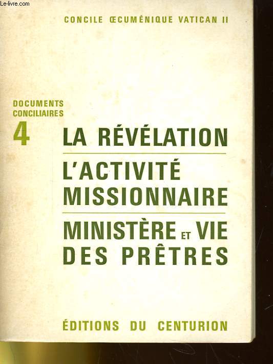 CONCILE OECUMENIQUE VATICAN II - LA REVELATION - L'ACTIVITE MISIONNAIRE - MINISTERE ET VIE DES PRETRES