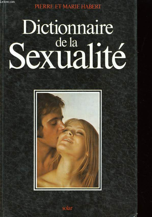 DICTIONNAIRE DE LA SEXUALITE