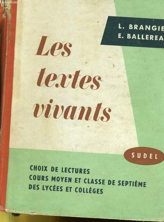 LES TEXTES VIVANTS - CHOIX DE LECTURES - COURS MOYEN ET CLASSE DE SEPTIEME - DES LYCEES ET COLLEGES