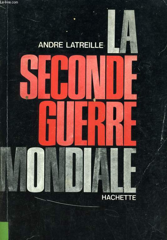 LA SECONDE GUERRE MONDIALE 1939-1945 - ESSAI D'ANALYSE