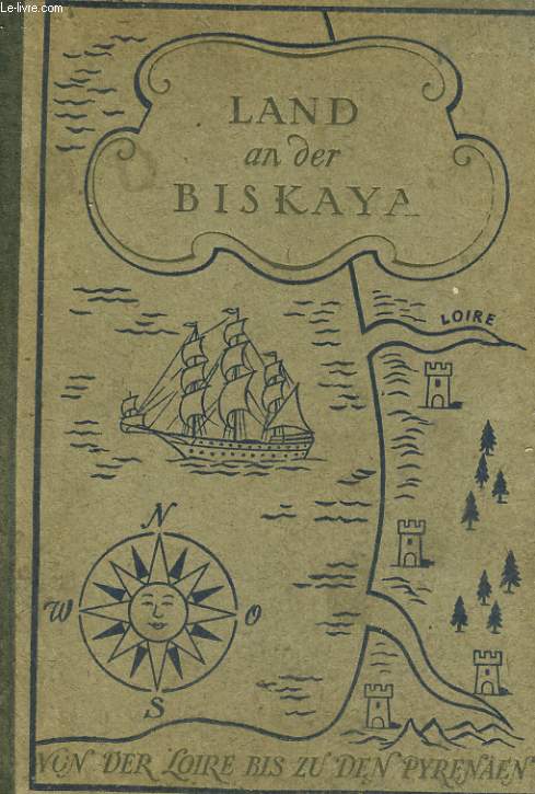 LAND AN DER BISKAYA, EIN BUCH FR DIE KRIEGSMARINE AN DER ANTLANTIKKSTE