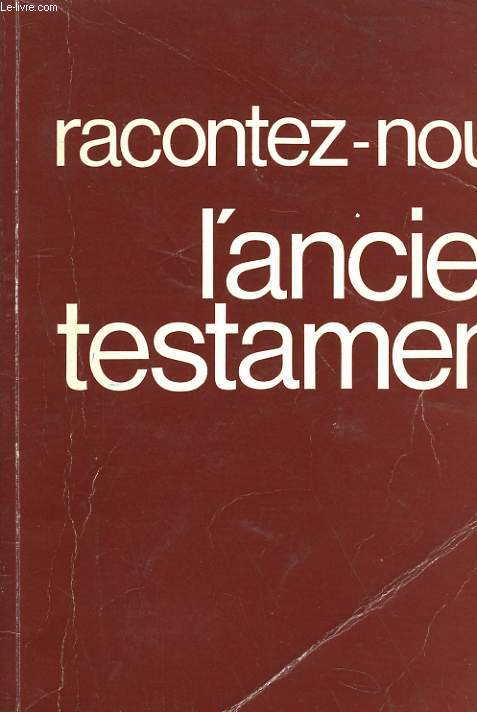 RACONTEZ-NOUS L'ANCIEN TESTAMENT