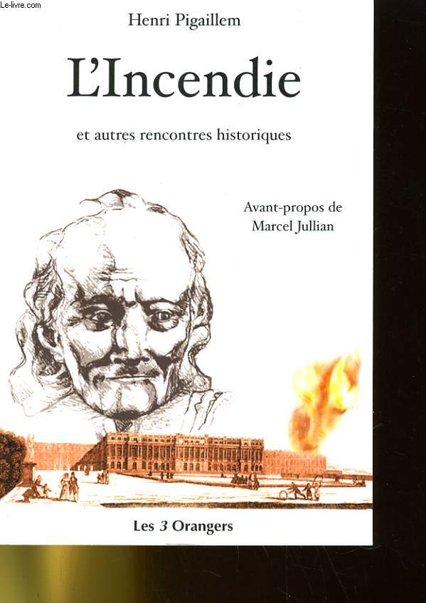 L'INCENDIE OU AUTRES RENCONTRES HISTORIQUES