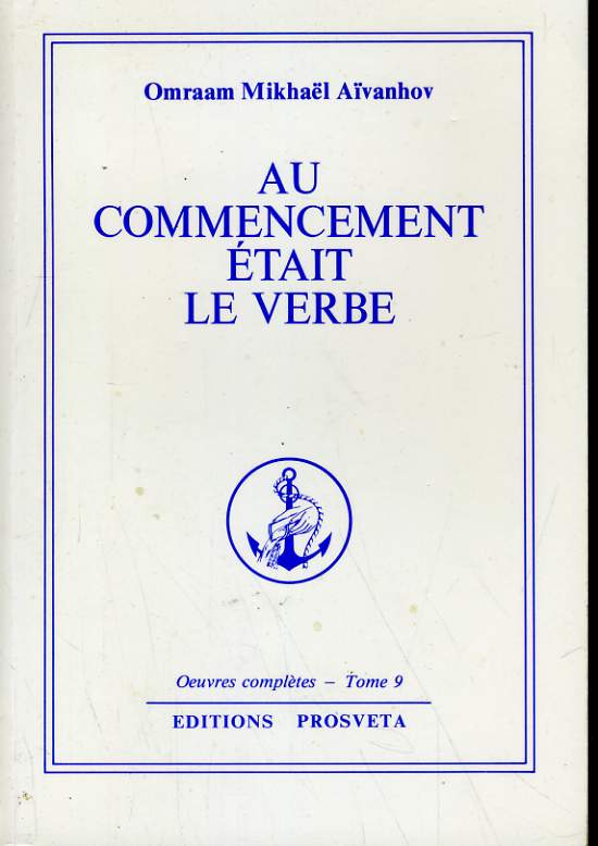 OEUVRES COMPLETES TOME 9 - AU COMMENCEMENT ETAIT LE VERBE