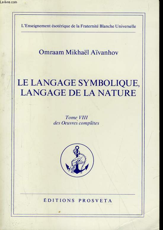 OEUVRES COMPLETES TOME 8 - LE LANGAGE SYMBOLIQUE, LANGAGE DE LA NATURE