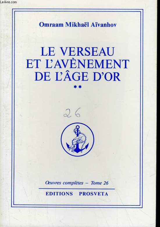 OEUVRES COMPLETES TOME 26 - LE VERSEAU ET L'AVENEMENT DE L'AGE D'OR 2