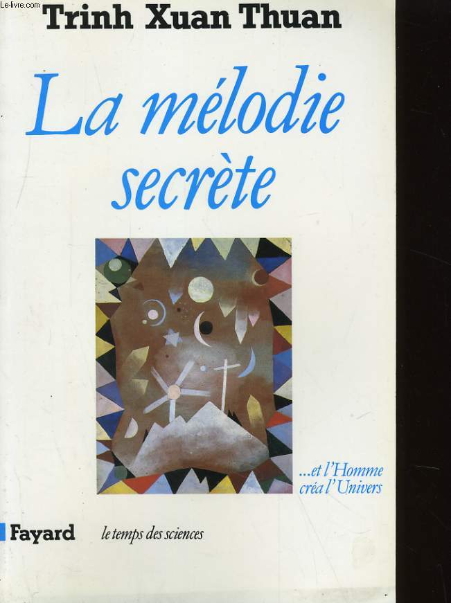 LA MELODIE SECRETE - et l'homme crea l'univers