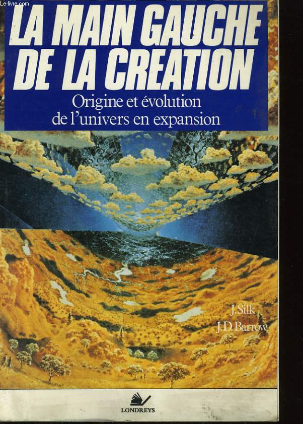 LA MAIN GAUCHE DE LA CREATION - origine et evolution de l'univers en expansion