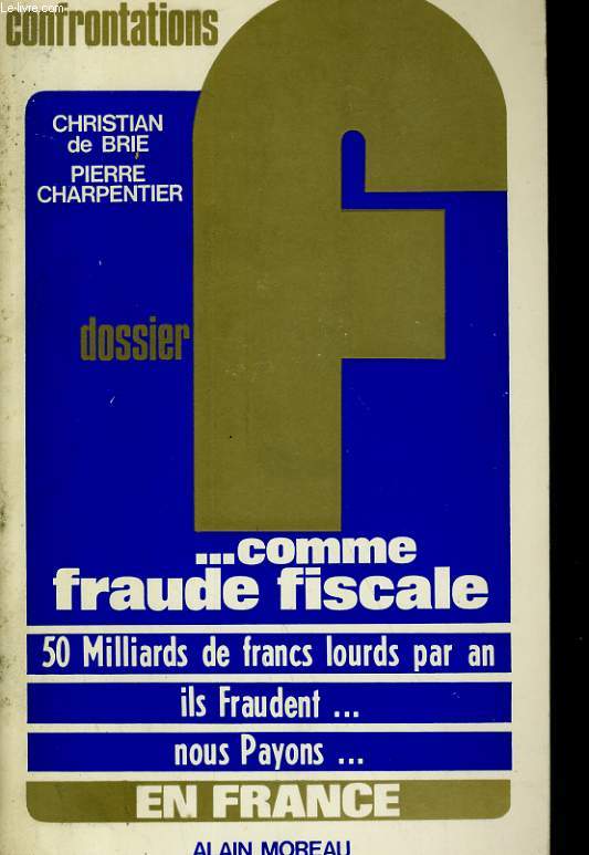 DOSSIER F... COMME FRAUDE FISCALE