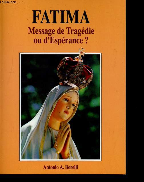 FATIMA: MESSAGE DE TRAGEDIE OU D'ESPERANCE?