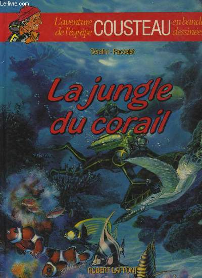 L'AVENTURE DE L'EQUIPE COUSTEAU EN BANDES DESSINEES - A JUNGLE DU CORAIL