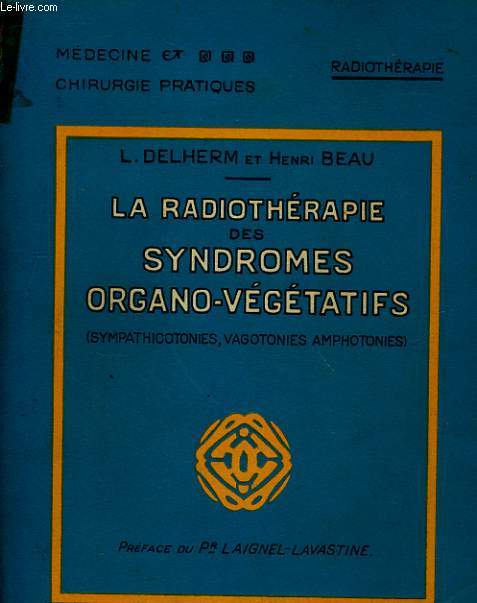 LA RADIOTHERAPIE DES SYDROMES ORGANO-VEGETATIFS (SYMPATHICOTONIES, VAGOTONIES AMPHOTONIES)