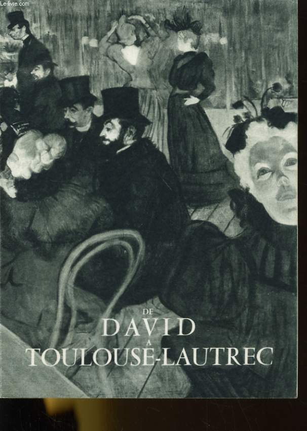 DE DAVID A TOULOUSE-LAUTREC, CHEFS-D'OEUVRE DES COLLECTIONS AMERICAINES