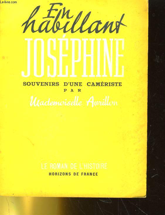 EN HABILLANT JOSEPHINE - SOUVENIRS D'UNE CAMERISTE