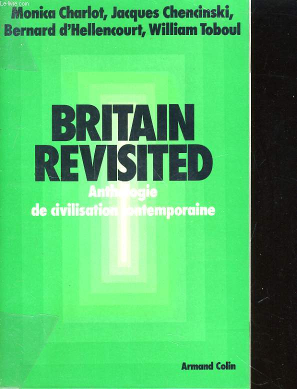BRITAIN REVISITED, ANTHOLOGIE DE CIVILISATION CONTEMPORAINE