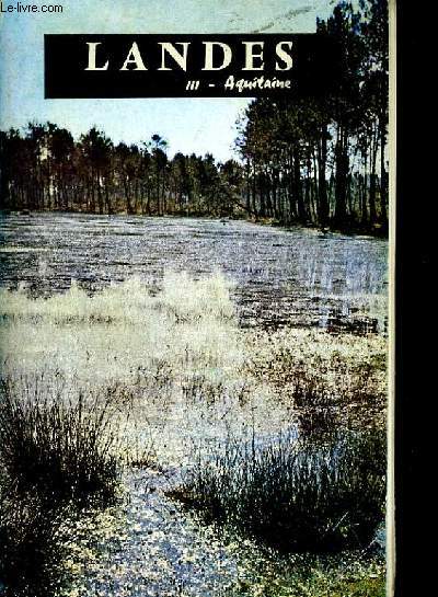 LES LANDES - III. AQUITAINE