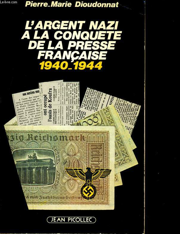 L'AGENT NAZI A LA CONQUETE DE LA PRESSE FRANCAISE 1940-1944