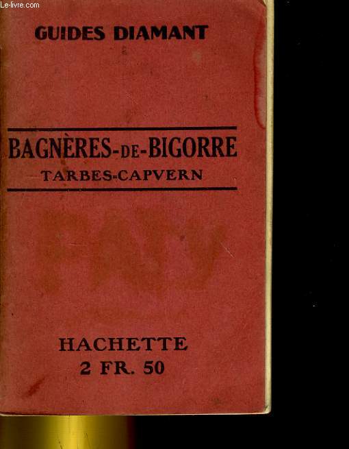 GUIDES DIAMANT - BAGNERES-DE-BIGORRE - TARBES, CAPVERN ET LEURS ENVIRONS