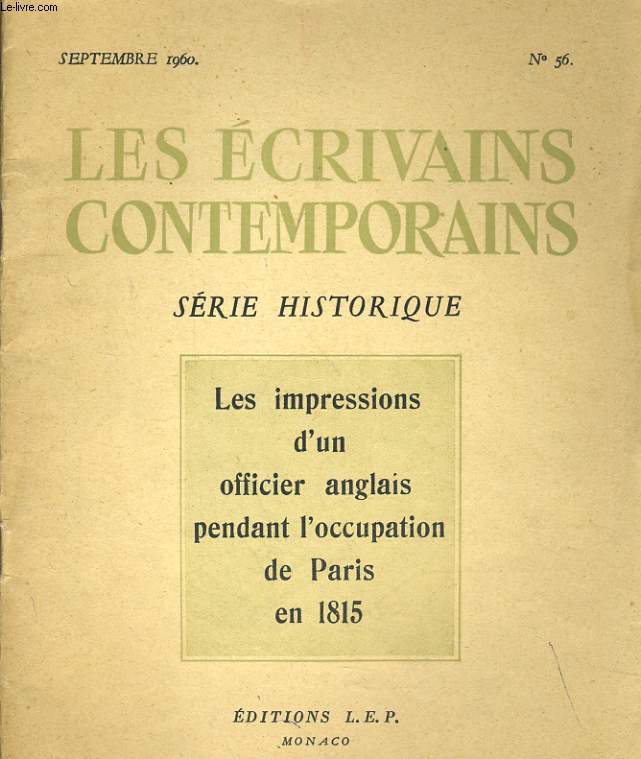 LES ECRIVAINS CONTEMPRORAINS N56 - SERIE HISTORIQUE - LES IMPRESSIONS D'UN OFFICIER ANGLAIS PENDANT L'OCCUPATION DE PARIS EN 1815