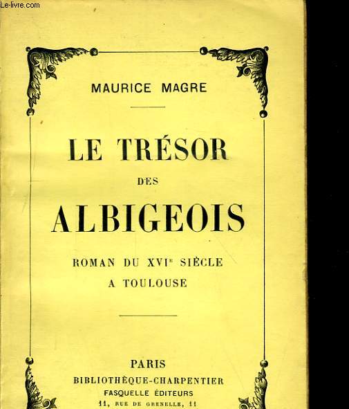 LE TRESOR DES ALBIGEOIS. ROMANS DU XVIe SIECLE A TOULOUSE