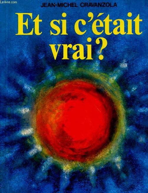 ET SI C'ETAIT VRAI?