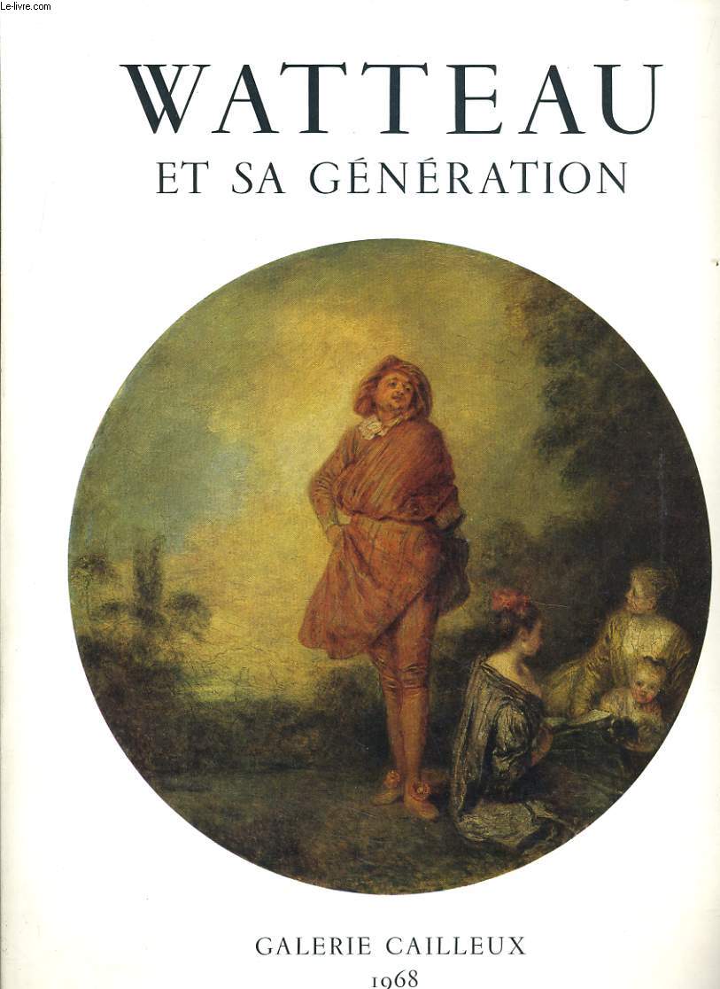 WATTEAU ET SA GENERATION - GALERIE CAILLEUX 1968
