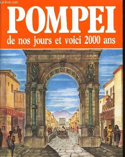 POMPEI DE NOS JOURS ET VOICI 2000 ANS