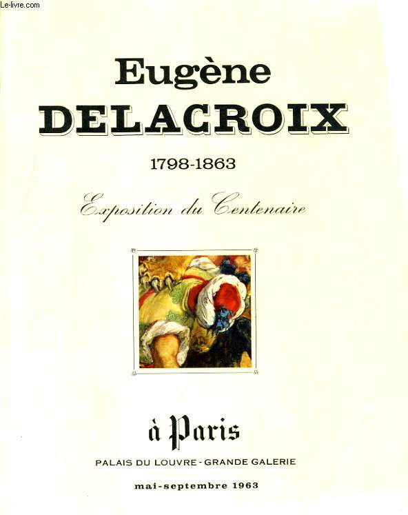 MUSEE DU LOUVRE - CENTENAIRE D'EUGENE DELACROIX 1798-1863